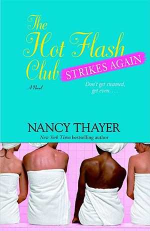 The Hot Flash Club by Nancy Thayer